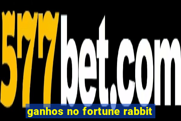 ganhos no fortune rabbit